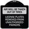Signmission Air Will Be Taken Out of Tires License Plates Removed from Unauthorized Parkers, A-DES-BS-1818-24348 A-DES-BS-1818-24348 - alternate 1
